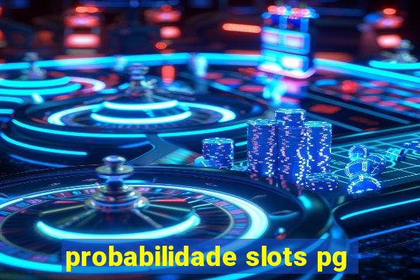 probabilidade slots pg